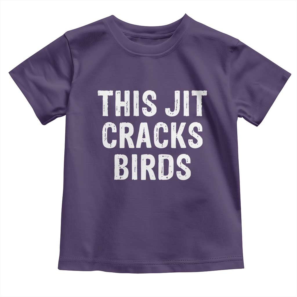 This Jit Cracks Birds Toddler T Shirt Funny Gen Z Meme Viral Slang Culture - Wonder Print Shop