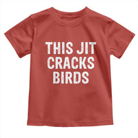 This Jit Cracks Birds Toddler T Shirt Funny Gen Z Meme Viral Slang Culture - Wonder Print Shop