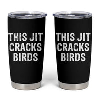 This Jit Cracks Birds Tumbler Cup Funny Gen Z Meme Viral Slang Culture - Wonder Print Shop