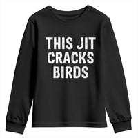 This Jit Cracks Birds Youth Sweatshirt Funny Gen Z Meme Viral Slang Culture - Wonder Print Shop