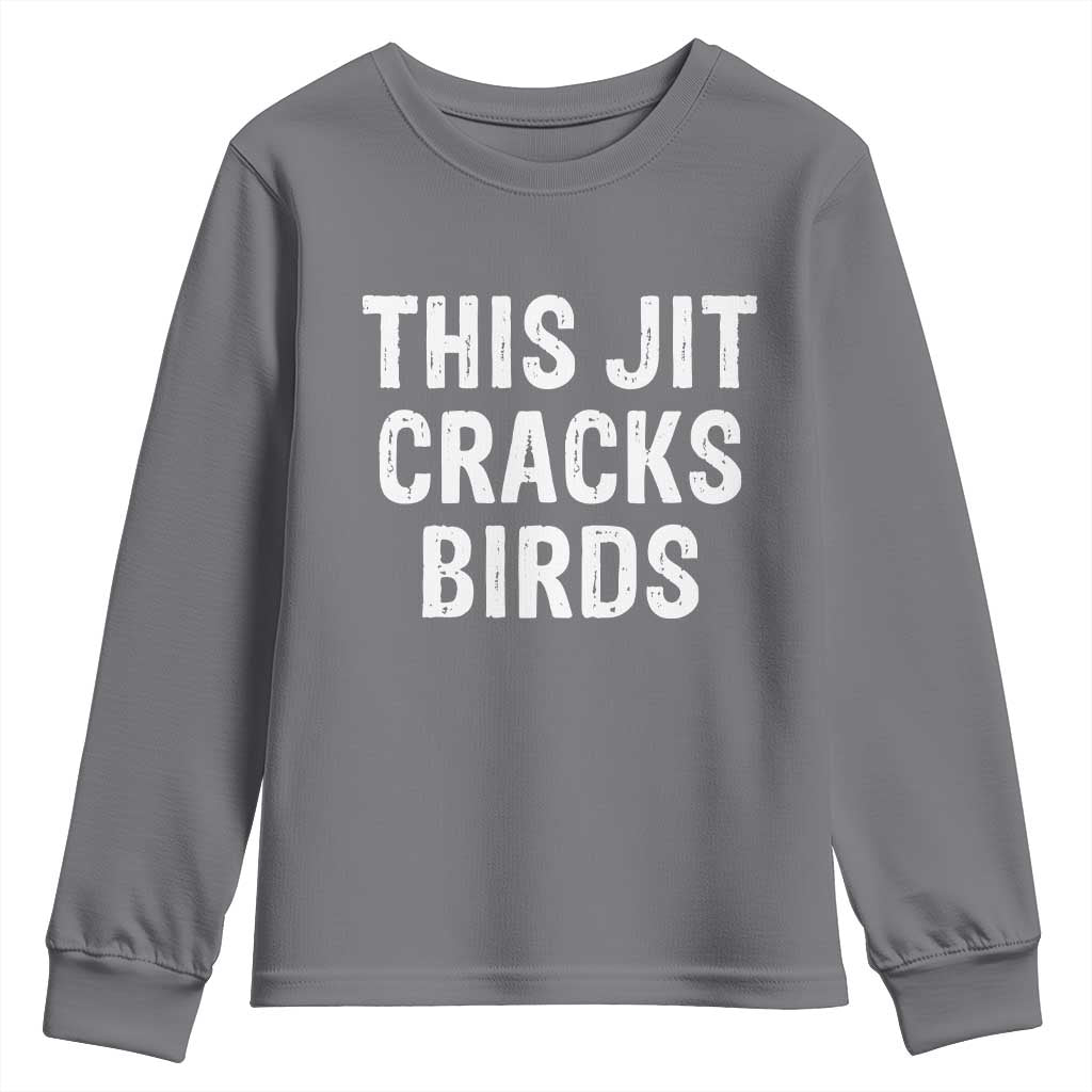 This Jit Cracks Birds Youth Sweatshirt Funny Gen Z Meme Viral Slang Culture - Wonder Print Shop