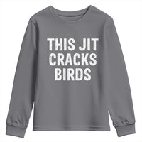 This Jit Cracks Birds Youth Sweatshirt Funny Gen Z Meme Viral Slang Culture - Wonder Print Shop