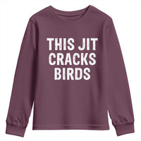 This Jit Cracks Birds Youth Sweatshirt Funny Gen Z Meme Viral Slang Culture - Wonder Print Shop