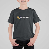 In Pi We Trust Cryptocurrency T Shirt For Kid Crypto Coins Blockchain Mining - Wonder Print Shop