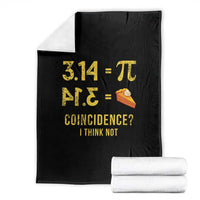 Funny Number Pi Throw Blanket Pi 3.14 Equal Pie Coincidence I Think Not Math Pun - Wonder Print Shop