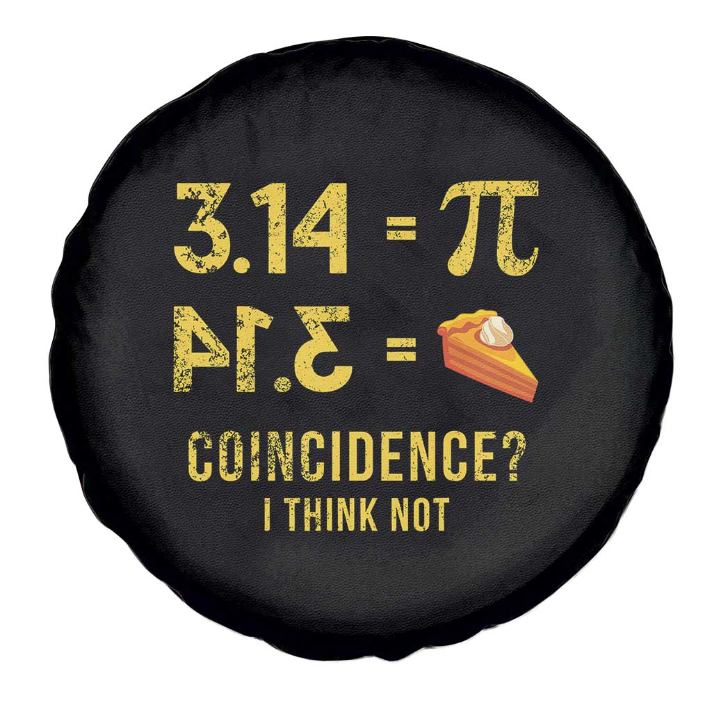 Funny Number Pi Spare Tire Cover Pi 3.14 Equal Pie Coincidence I Think Not Math Pun - Wonder Print Shop