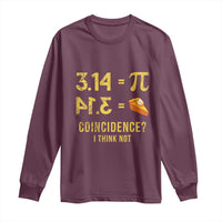 Funny Number Pi Long Sleeve Shirt Pi 3.14 Equal Pie Coincidence I Think Not Math Pun - Wonder Print Shop