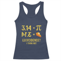 Funny Number Pi Racerback Tank Top Pi 3.14 Equal Pie Coincidence I Think Not Math Pun - Wonder Print Shop