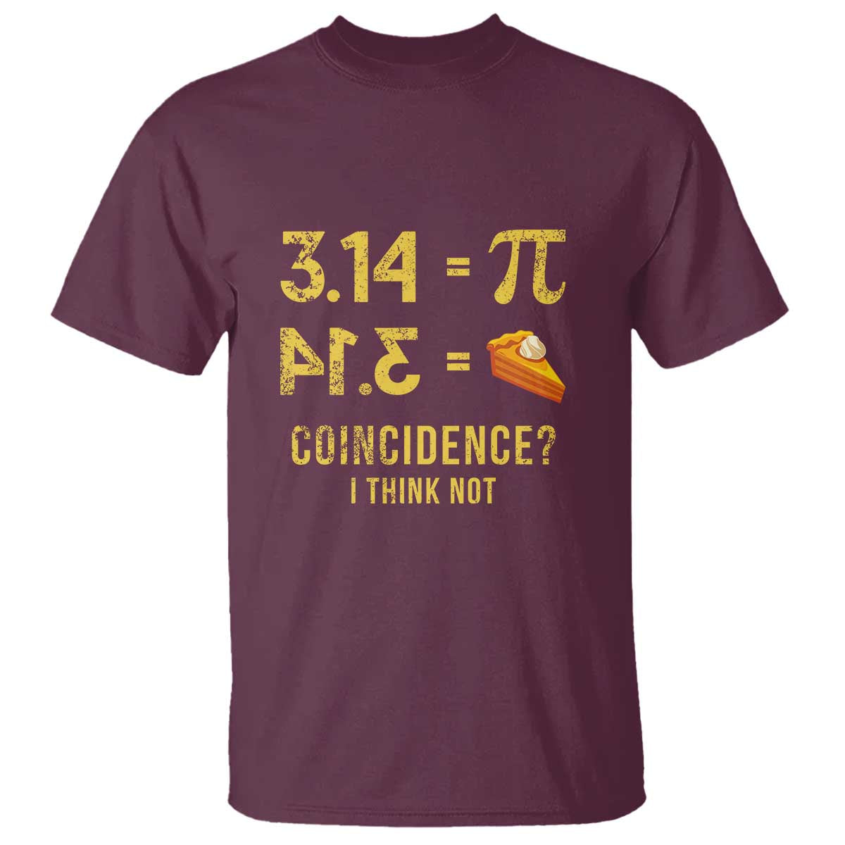 Funny Number Pi T Shirt Pi 3.14 Equal Pie Coincidence I Think Not Math Pun - Wonder Print Shop