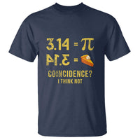 Funny Number Pi T Shirt Pi 3.14 Equal Pie Coincidence I Think Not Math Pun - Wonder Print Shop