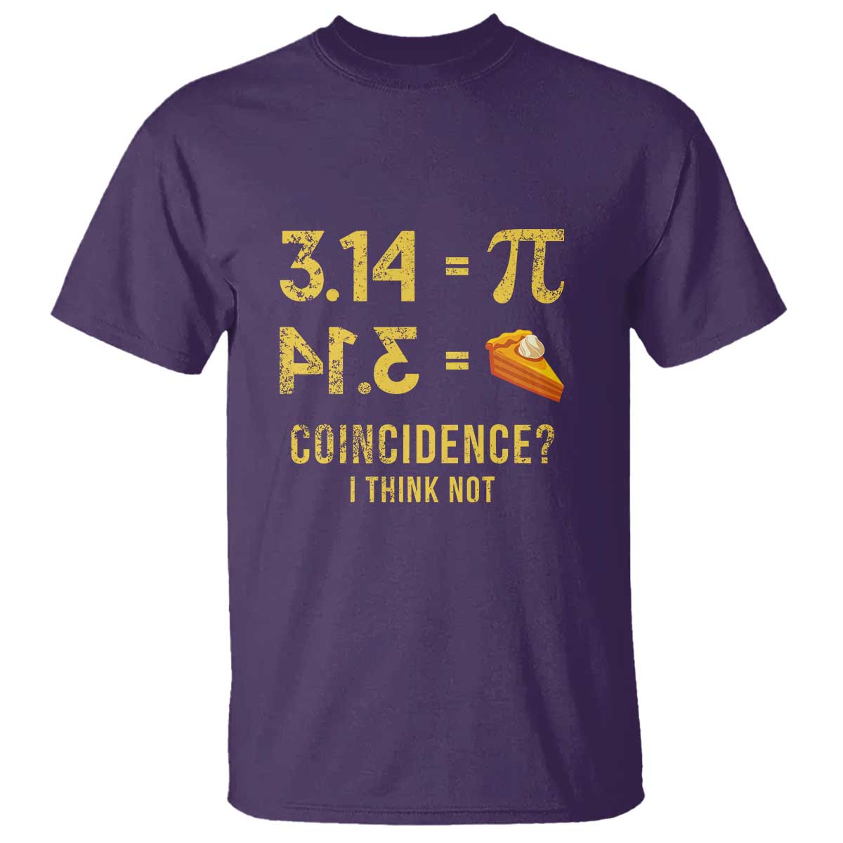 Funny Number Pi T Shirt Pi 3.14 Equal Pie Coincidence I Think Not Math Pun - Wonder Print Shop
