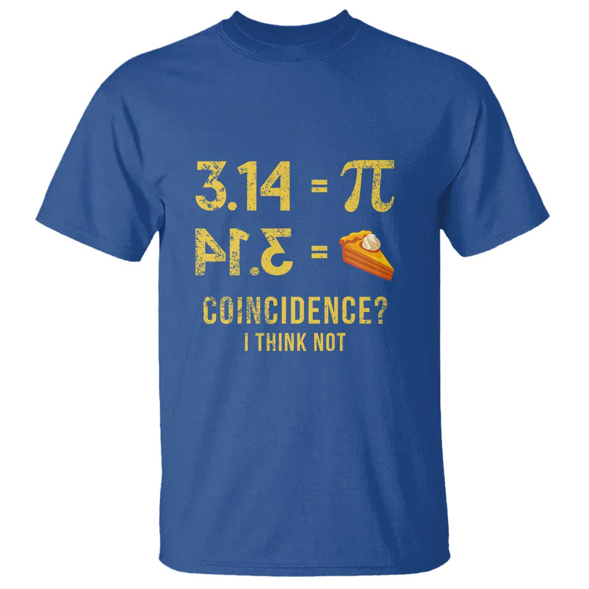 Funny Number Pi T Shirt Pi 3.14 Equal Pie Coincidence I Think Not Math Pun - Wonder Print Shop