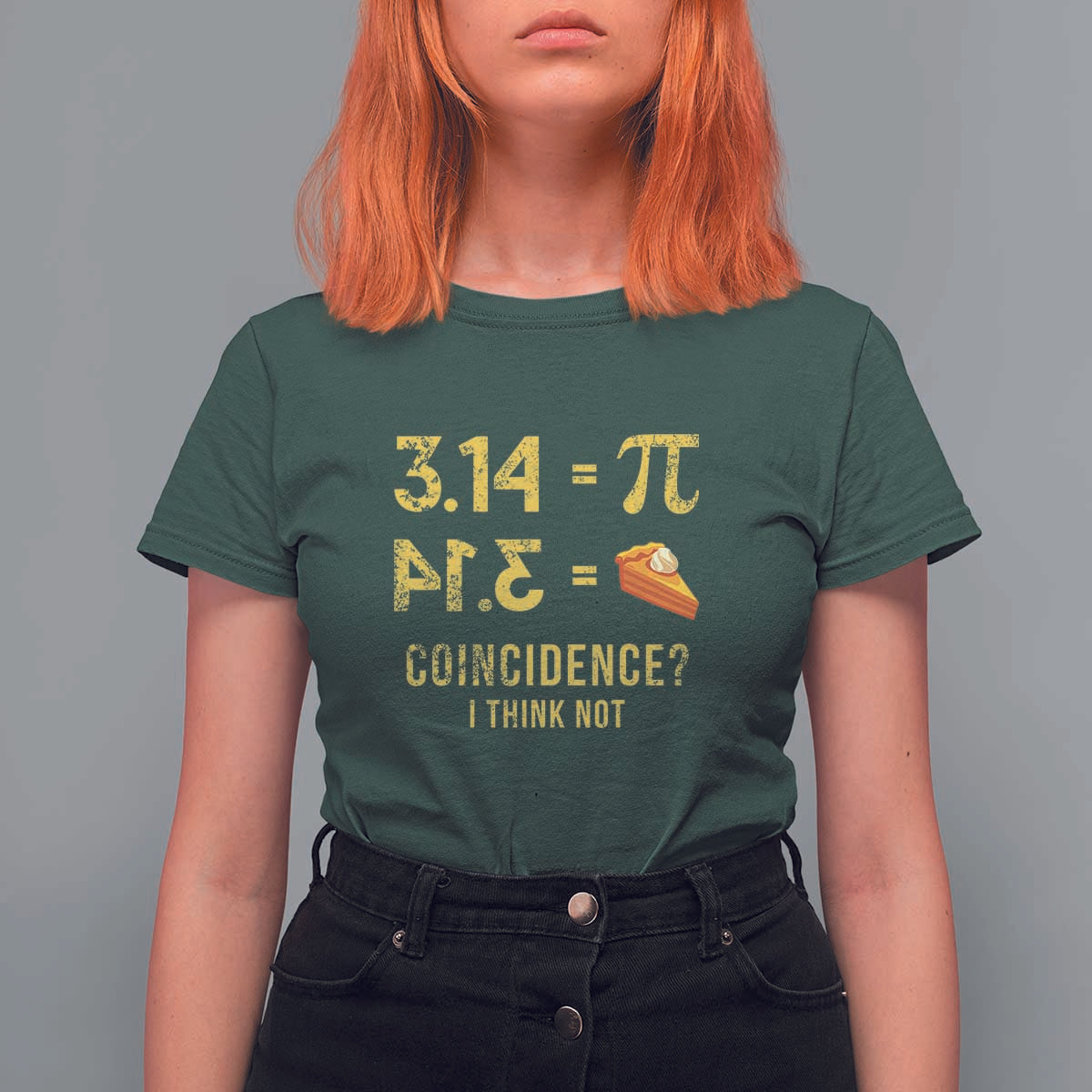 Funny Number Pi T Shirt For Women Pi 3.14 Equal Pie Coincidence I Think Not Math Pun - Wonder Print Shop