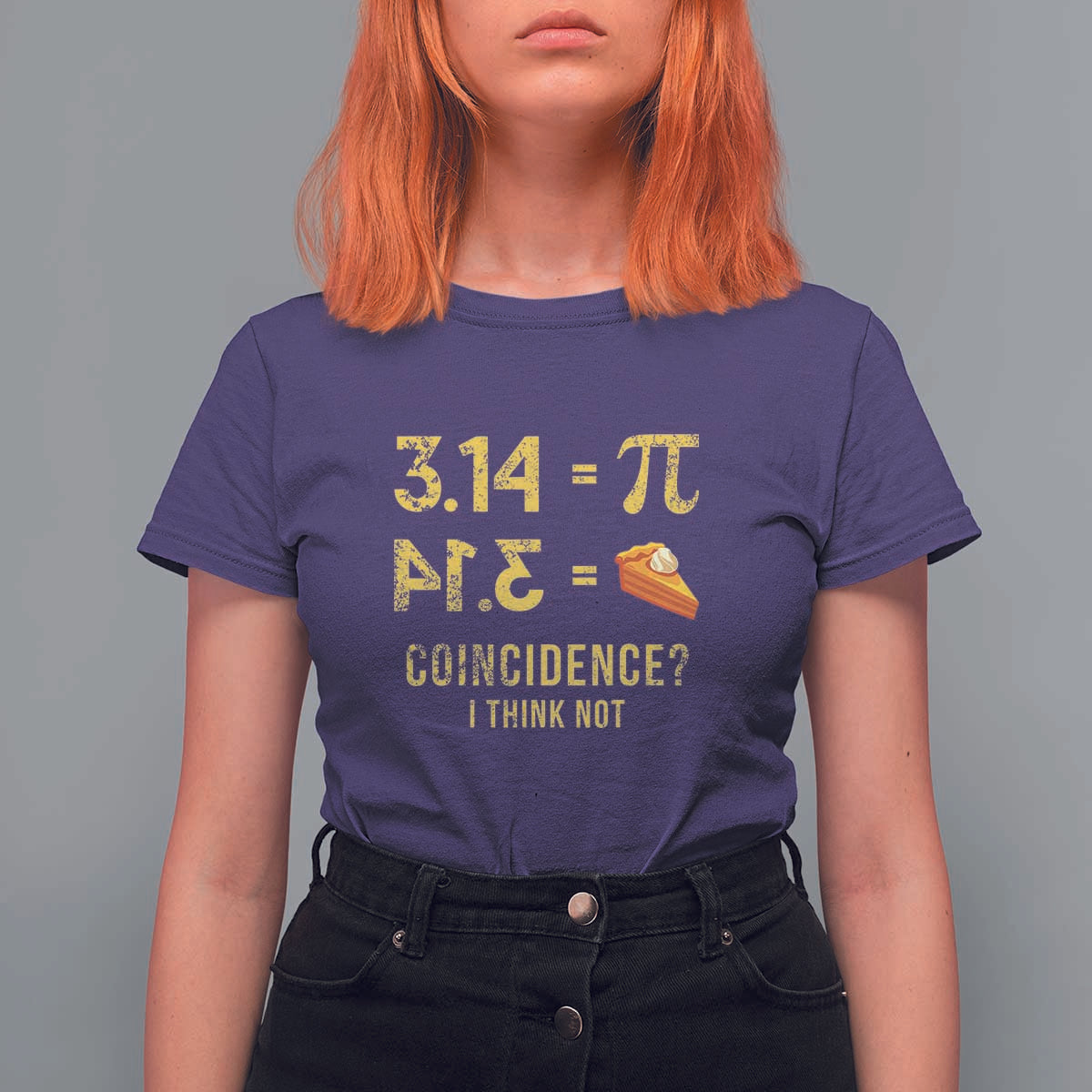 Funny Number Pi T Shirt For Women Pi 3.14 Equal Pie Coincidence I Think Not Math Pun - Wonder Print Shop