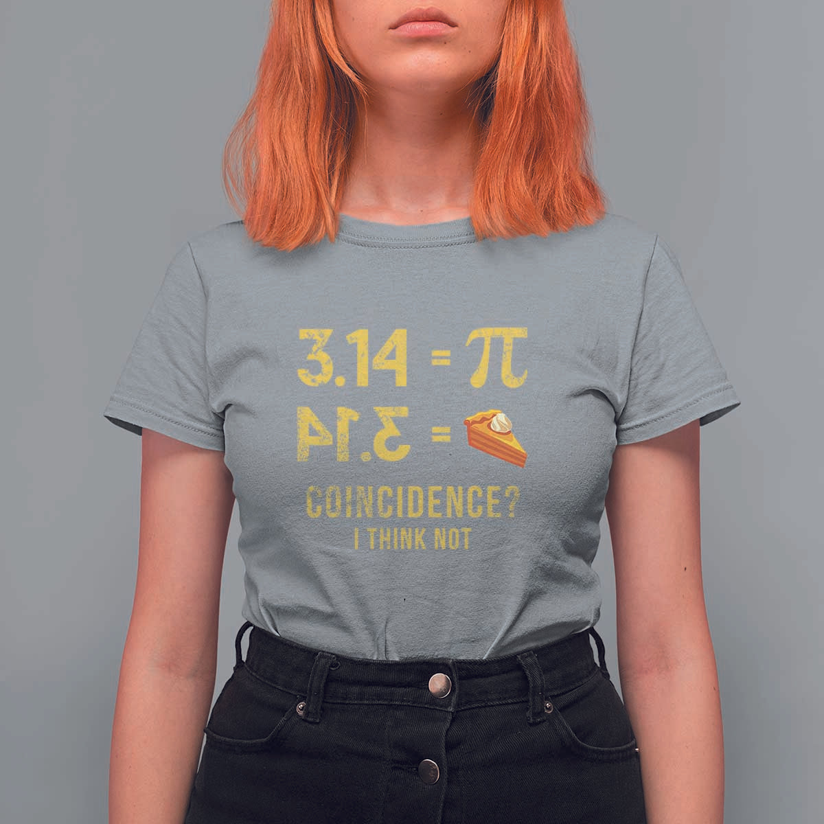 Funny Number Pi T Shirt For Women Pi 3.14 Equal Pie Coincidence I Think Not Math Pun - Wonder Print Shop