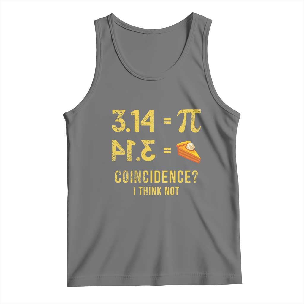 Funny Number Pi Tank Top Pi 3.14 Equal Pie Coincidence I Think Not Math Pun - Wonder Print Shop