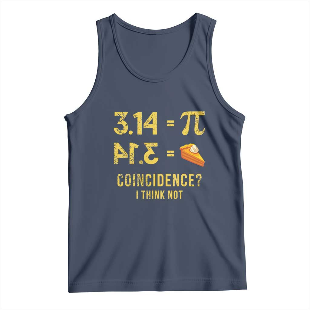 Funny Number Pi Tank Top Pi 3.14 Equal Pie Coincidence I Think Not Math Pun - Wonder Print Shop