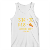 Funny Number Pi Tank Top Pi 3.14 Equal Pie Coincidence I Think Not Math Pun - Wonder Print Shop