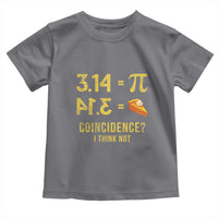 Funny Number Pi Toddler T Shirt Pi 3.14 Equal Pie Coincidence I Think Not Math Pun - Wonder Print Shop