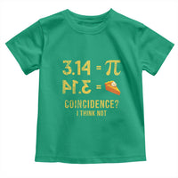 Funny Number Pi Toddler T Shirt Pi 3.14 Equal Pie Coincidence I Think Not Math Pun - Wonder Print Shop
