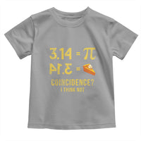 Funny Number Pi Toddler T Shirt Pi 3.14 Equal Pie Coincidence I Think Not Math Pun - Wonder Print Shop