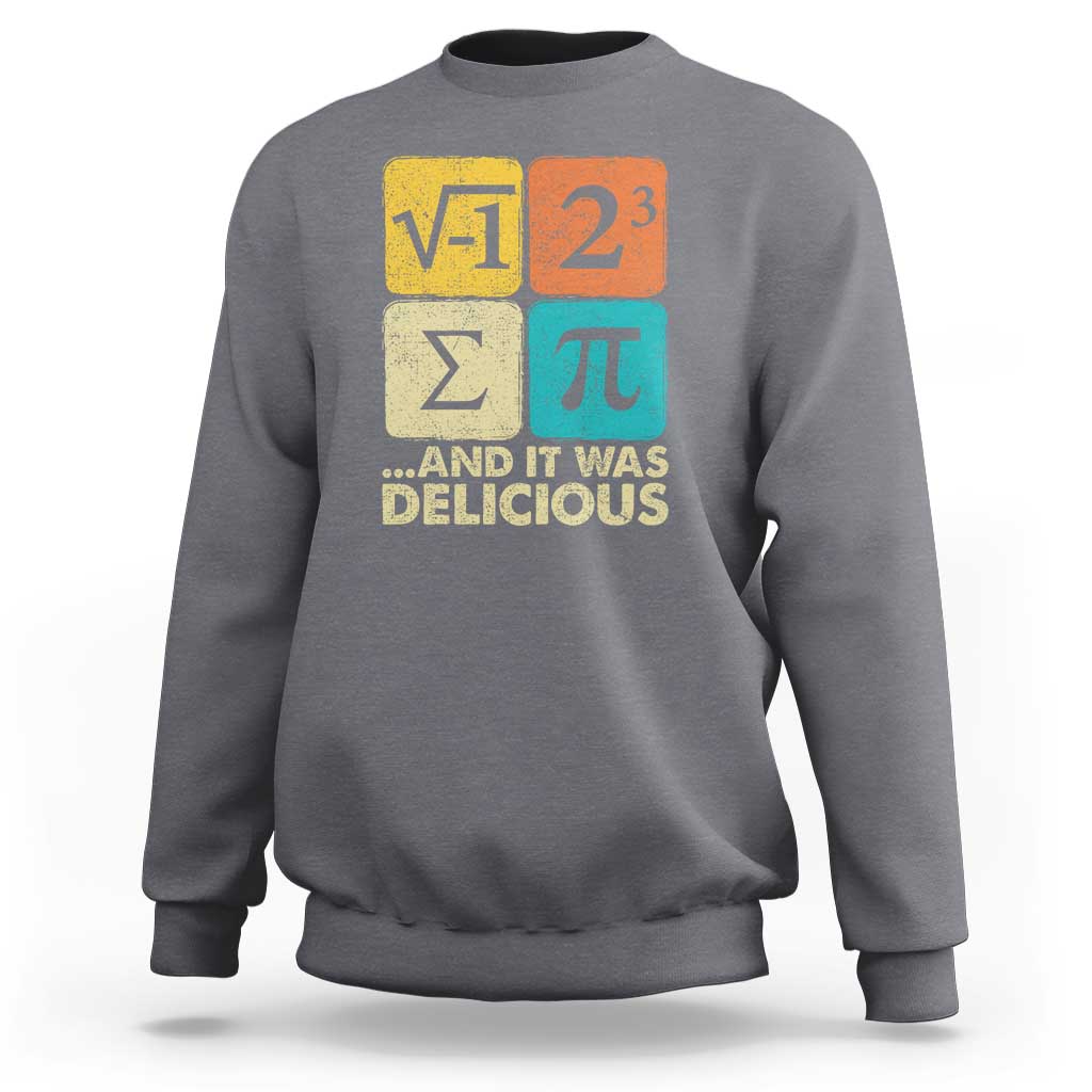 Funny Number Pi Sweatshirt I Ate Some Pie and It Was Delicious Funny PI Day Math Pun - Wonder Print Shop