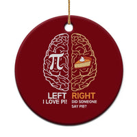 Funny Pi Day Ceramic Ornament Left Vs Right Brain Pie Shirt Math Geek Gift - Wonder Print Shop