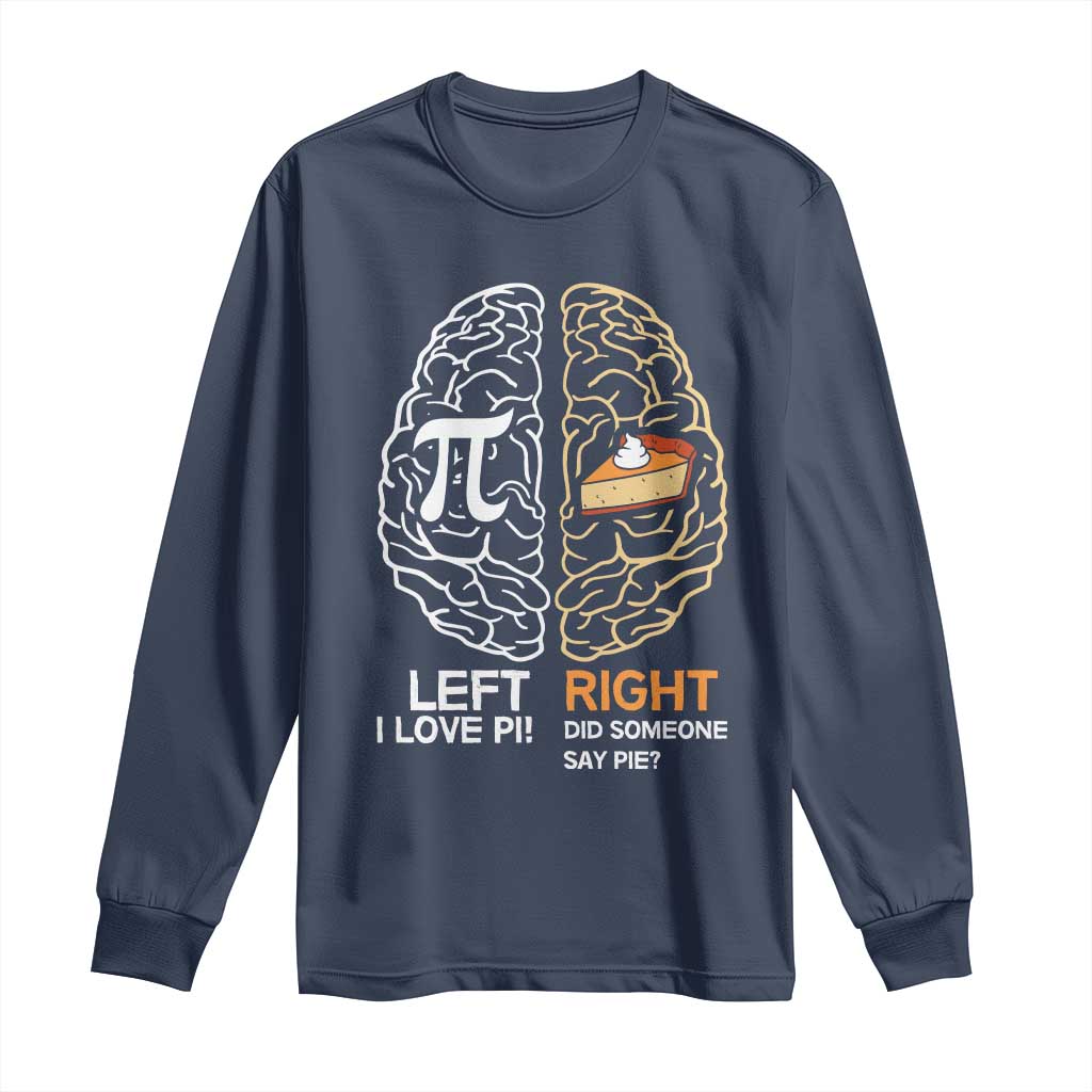 Funny Pi Day Long Sleeve Shirt Left Vs Right Brain Pie Shirt Math Geek Gift - Wonder Print Shop