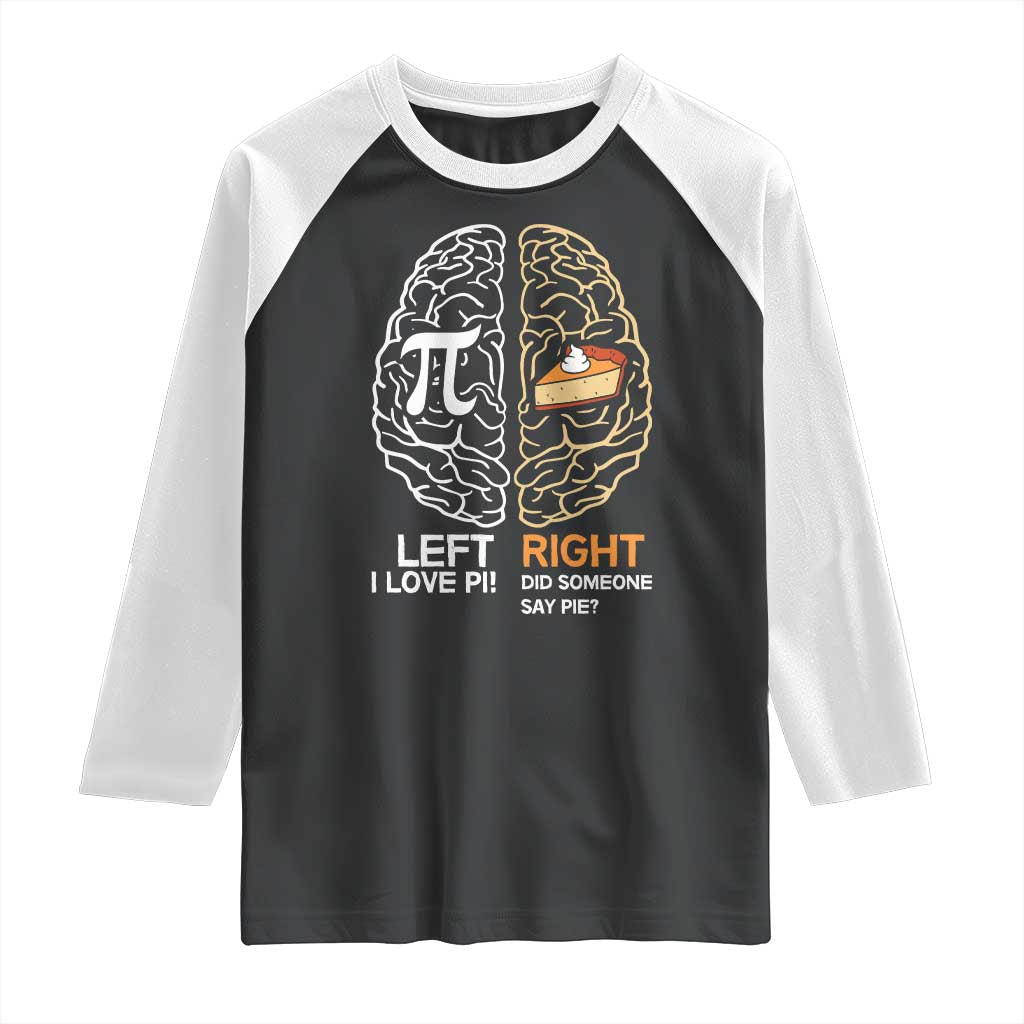 Funny Pi Day Raglan Shirt Left Vs Right Brain Pie Shirt Math Geek Gift - Wonder Print Shop
