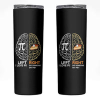 Funny Pi Day Skinny Tumbler Left Vs Right Brain Pie Shirt Math Geek Gift - Wonder Print Shop