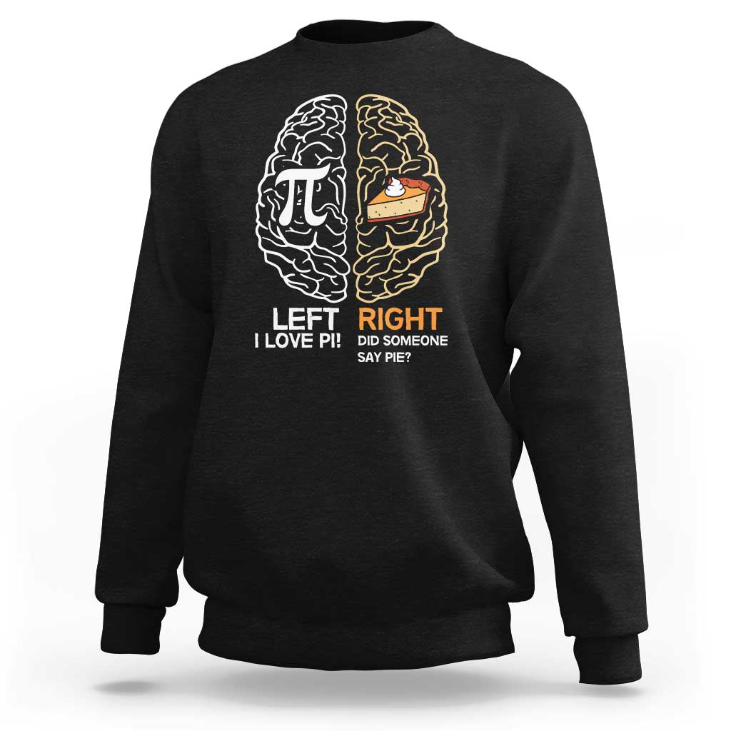 Funny Pi Day Sweatshirt Left Vs Right Brain Pie Shirt Math Geek Gift - Wonder Print Shop
