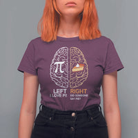 Funny Pi Day T Shirt For Women Left Vs Right Brain Pie Shirt Math Geek Gift - Wonder Print Shop