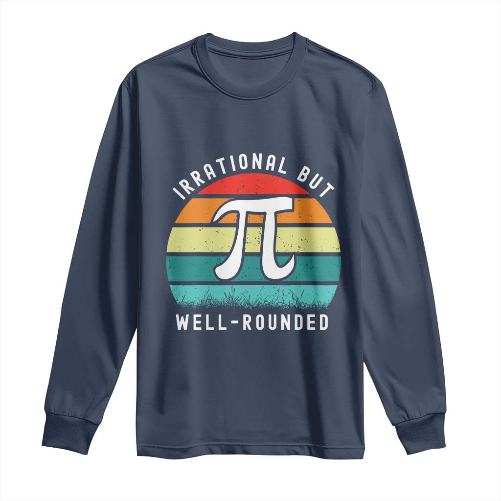 Funny Number Pi Long Sleeve Shirt Retro Irrational But Well Rounded Pi Day Celebration Math - Wonder Print Shop