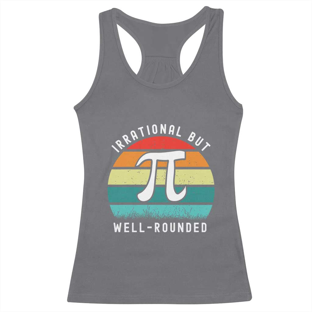 Funny Number Pi Racerback Tank Top Retro Irrational But Well Rounded Pi Day Celebration Math - Wonder Print Shop
