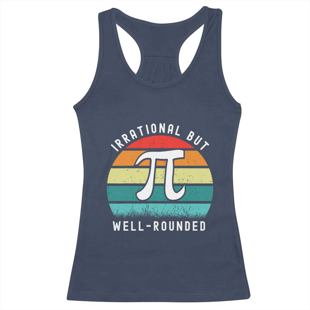Funny Number Pi Racerback Tank Top Retro Irrational But Well Rounded Pi Day Celebration Math - Wonder Print Shop