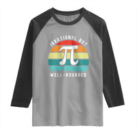 Funny Number Pi Raglan Shirt Retro Irrational But Well Rounded Pi Day Celebration Math - Wonder Print Shop