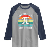 Funny Number Pi Raglan Shirt Retro Irrational But Well Rounded Pi Day Celebration Math - Wonder Print Shop