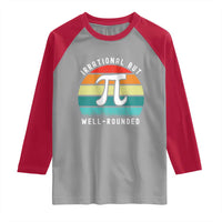 Funny Number Pi Raglan Shirt Retro Irrational But Well Rounded Pi Day Celebration Math - Wonder Print Shop