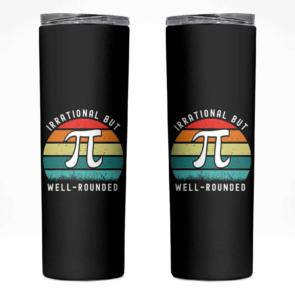 Funny Number Pi Skinny Tumbler Retro Irrational But Well Rounded Pi Day Celebration Math - Wonder Print Shop