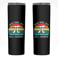 Funny Number Pi Skinny Tumbler Retro Irrational But Well Rounded Pi Day Celebration Math - Wonder Print Shop