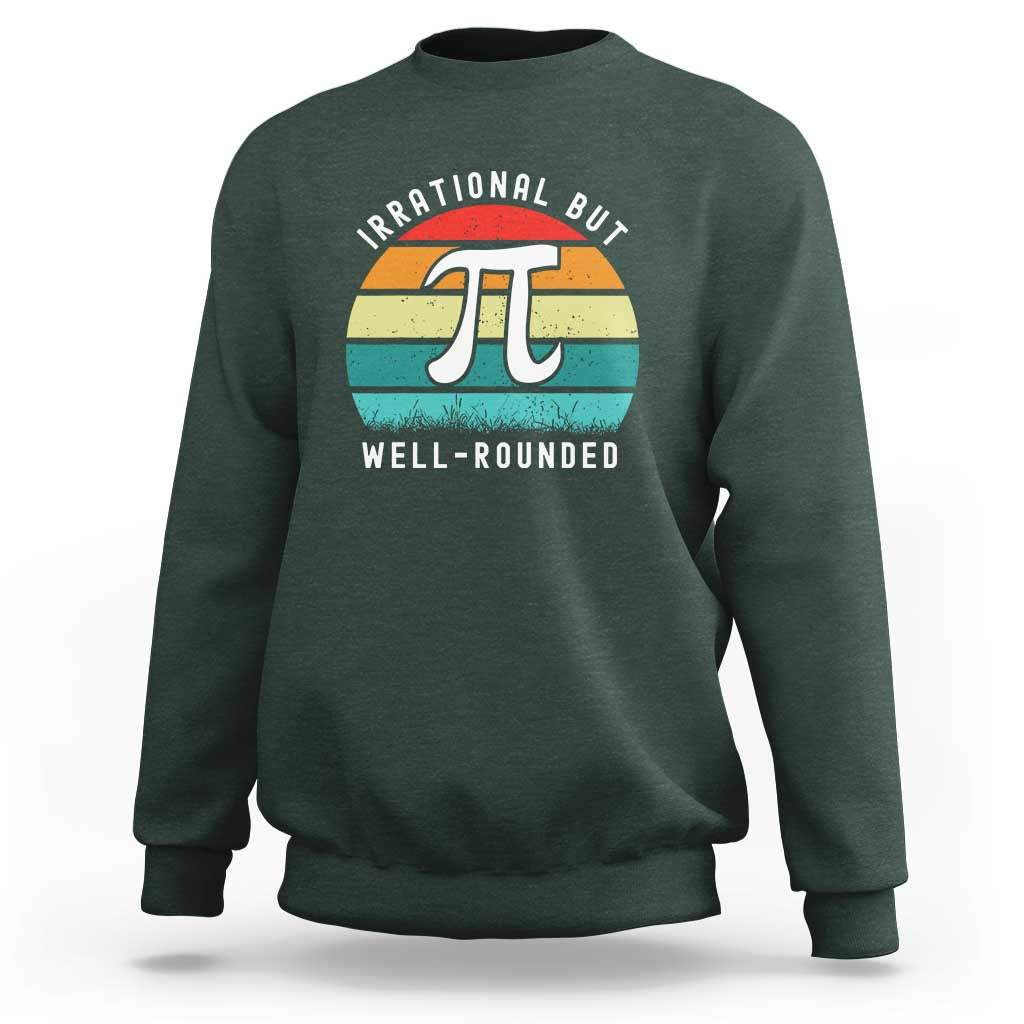 Funny Number Pi Sweatshirt Retro Irrational But Well Rounded Pi Day Celebration Math - Wonder Print Shop