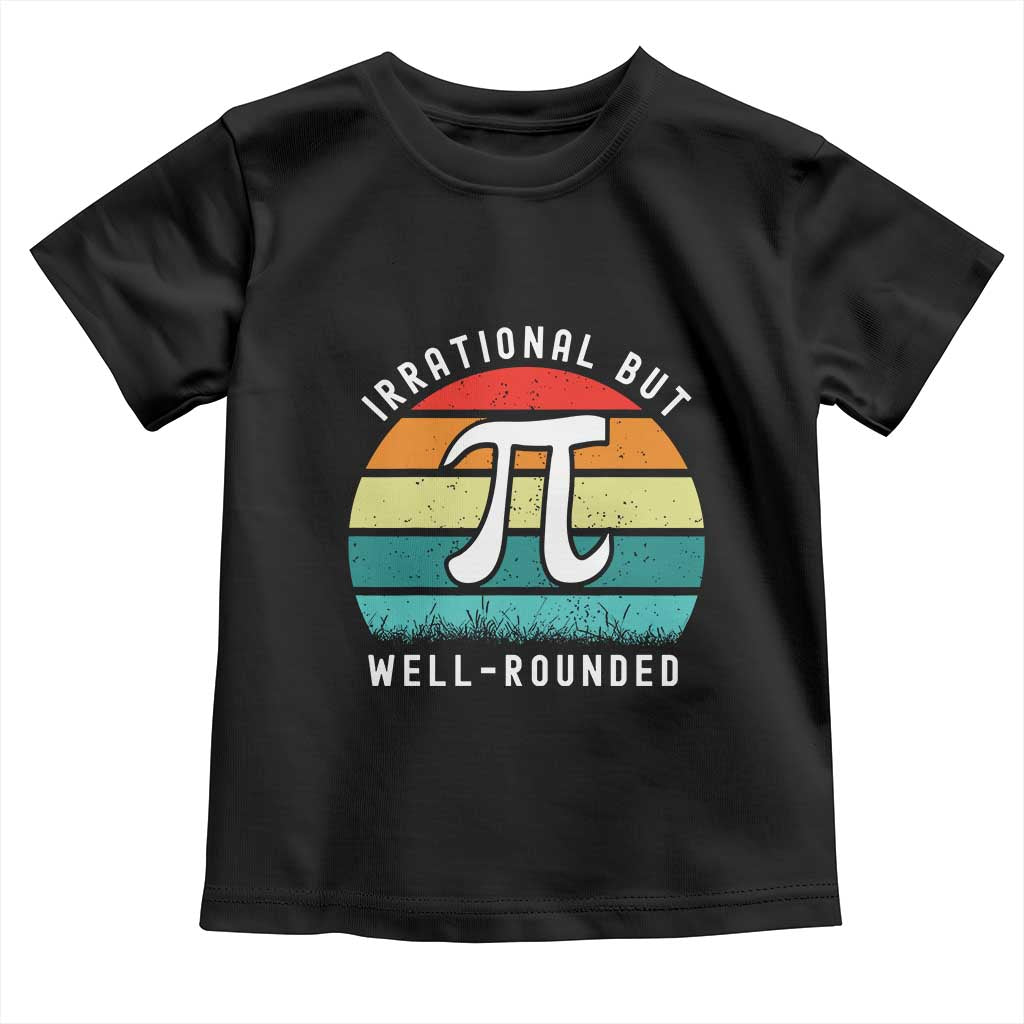 Funny Number Pi Toddler T Shirt Retro Irrational But Well Rounded Pi Day Celebration Math - Wonder Print Shop