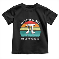 Funny Number Pi Toddler T Shirt Retro Irrational But Well Rounded Pi Day Celebration Math - Wonder Print Shop