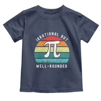 Funny Number Pi Toddler T Shirt Retro Irrational But Well Rounded Pi Day Celebration Math - Wonder Print Shop