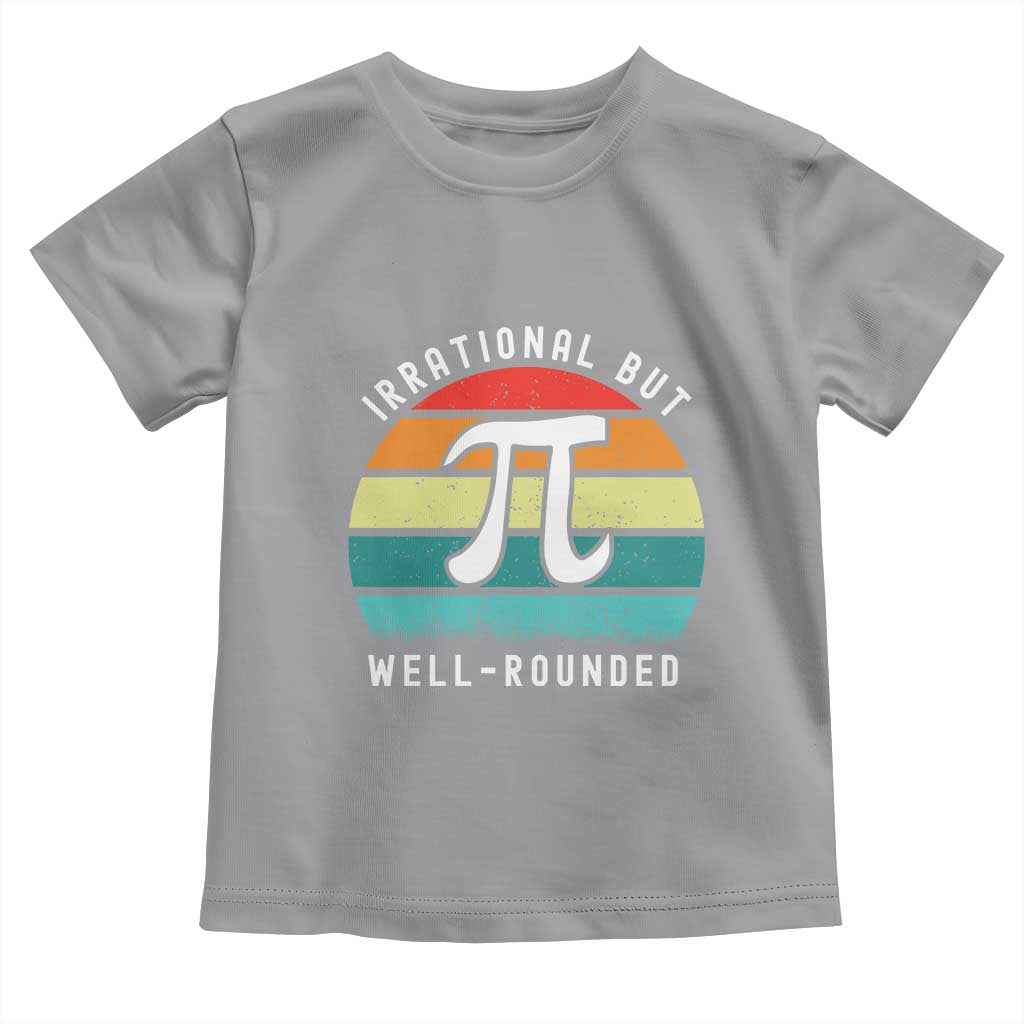 Funny Number Pi Toddler T Shirt Retro Irrational But Well Rounded Pi Day Celebration Math - Wonder Print Shop