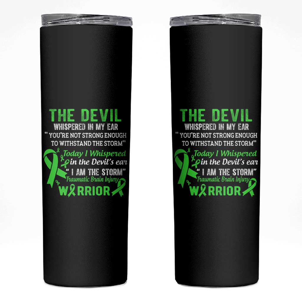 Traumatic Brain Injury Awareness Skinny Tumbler I Am The Storm TBI Warrior