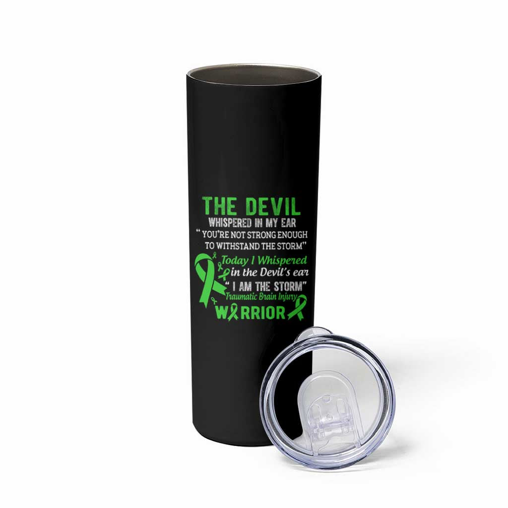 Traumatic Brain Injury Awareness Skinny Tumbler I Am The Storm TBI Warrior