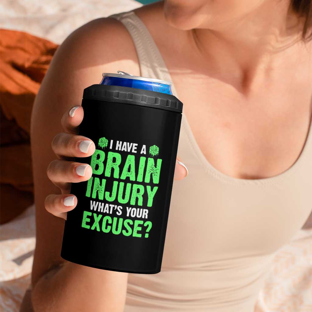 Traumatic Brain Injury Awareness 4 in 1 Can Cooler Tumbler I Have A Brain Injury What's Your Excuse TBI Warrior