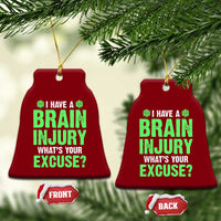 Traumatic Brain Injury Awareness Ceramic Ornament I Have A Brain Injury What's Your Excuse TBI Warrior - Wonder Print Shop