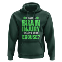 Traumatic Brain Injury Awareness Hoodie I Have A Brain Injury What's Your Excuse TBI Warrior